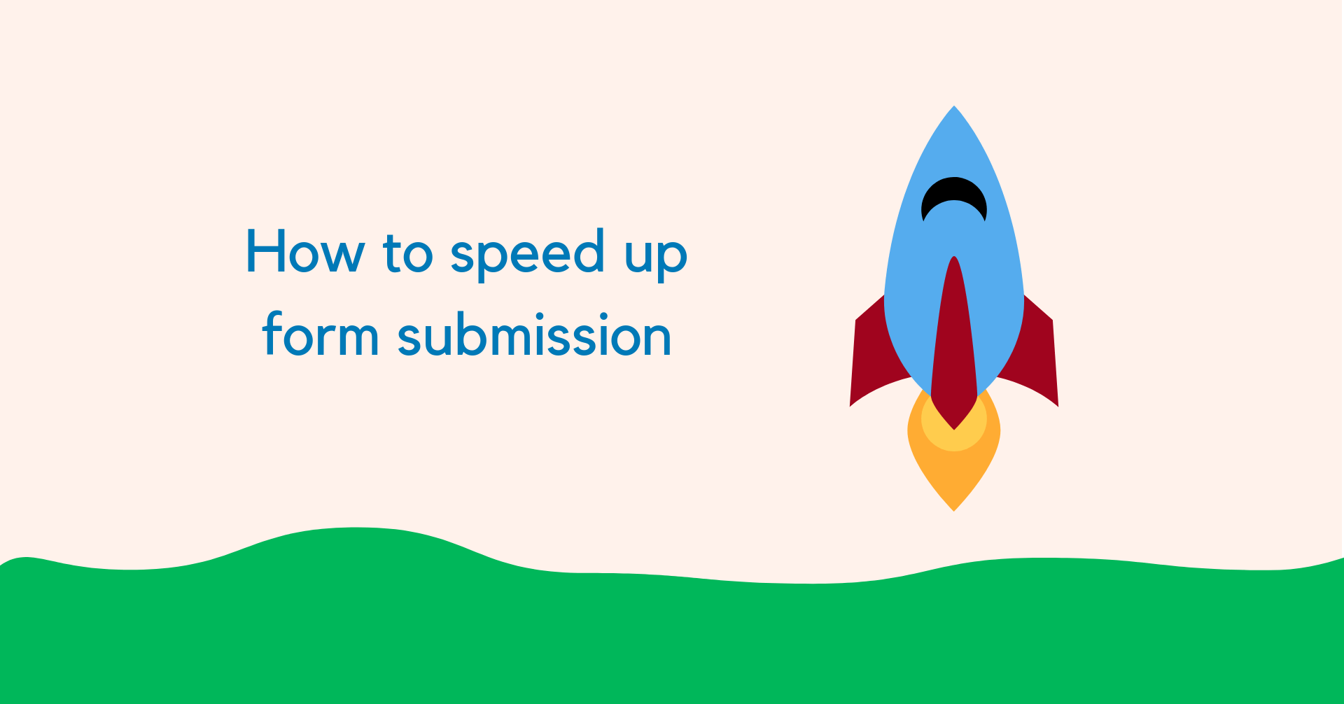 Speed up form submission