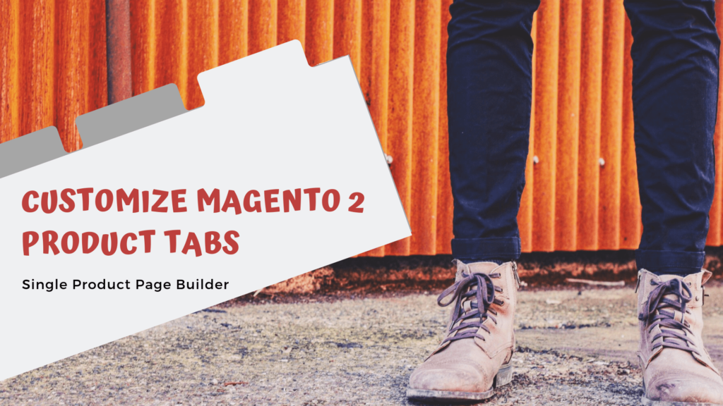 Customize Magento 2 product tabs with Single Product Page Builder