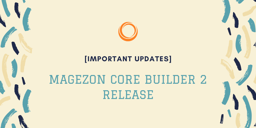 Magezon Core Builder 2 Release