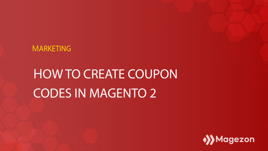 How to create coupon codes in Magento 2