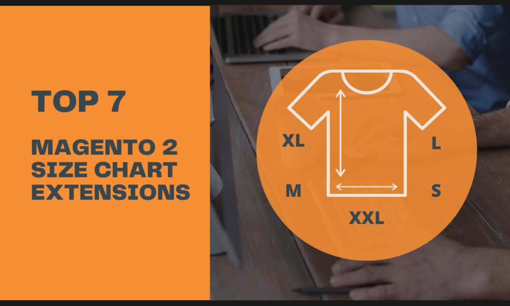 Top 7 Magento 2 Size Chart Extensions