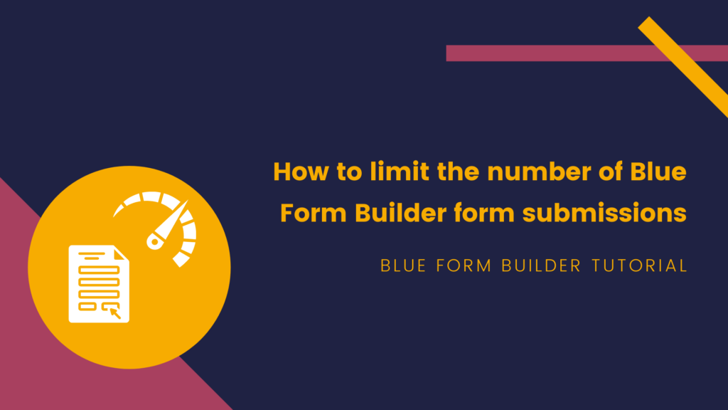 Limit the number of Blue Form Builder form submissions