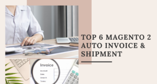 top-6-magento-2-auto-invoice-and-shipment