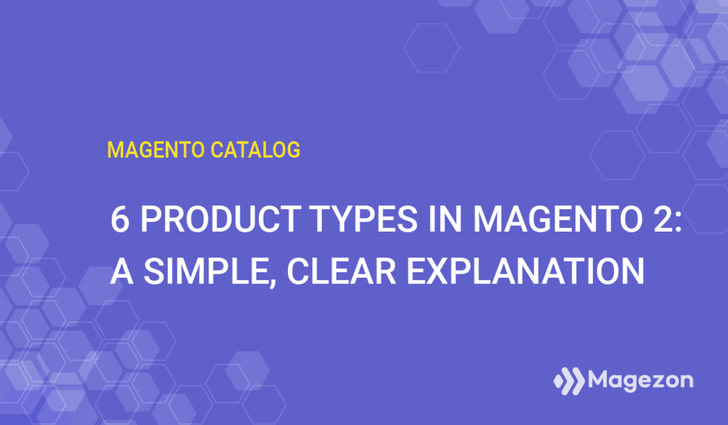 6-types-of-products-in-magento-2