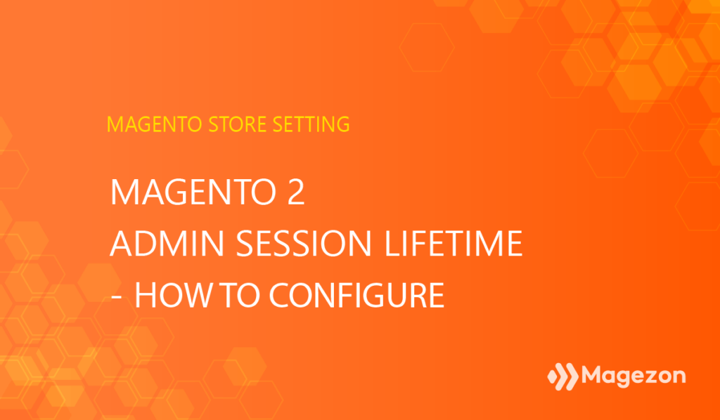 Magento 2 admin session lifetime - how to configure
