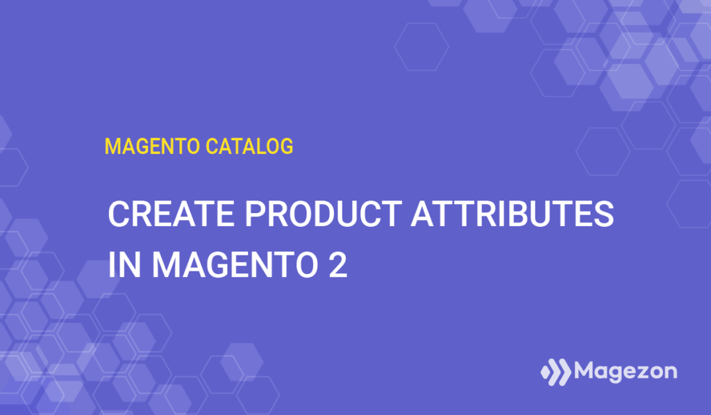 Easy to Create Magento Product Attributes