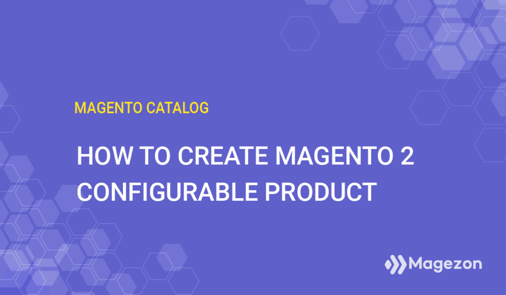 how-to-create-magento-configurable-product