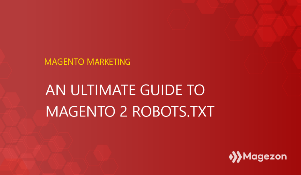 an-ultimate-guide-to-magento-2-robots-txt