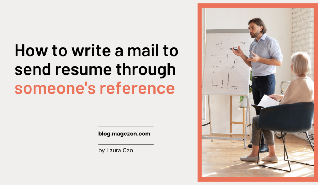 How to write a mail to send resume through someone's reference