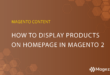 how-to-display-products-on-homepage-in-magento-2