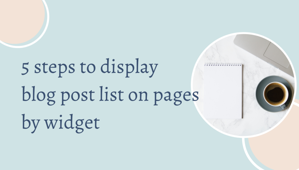 5 steps to display a blog post list on pages by magento 2 widget