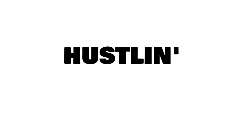 hustlin