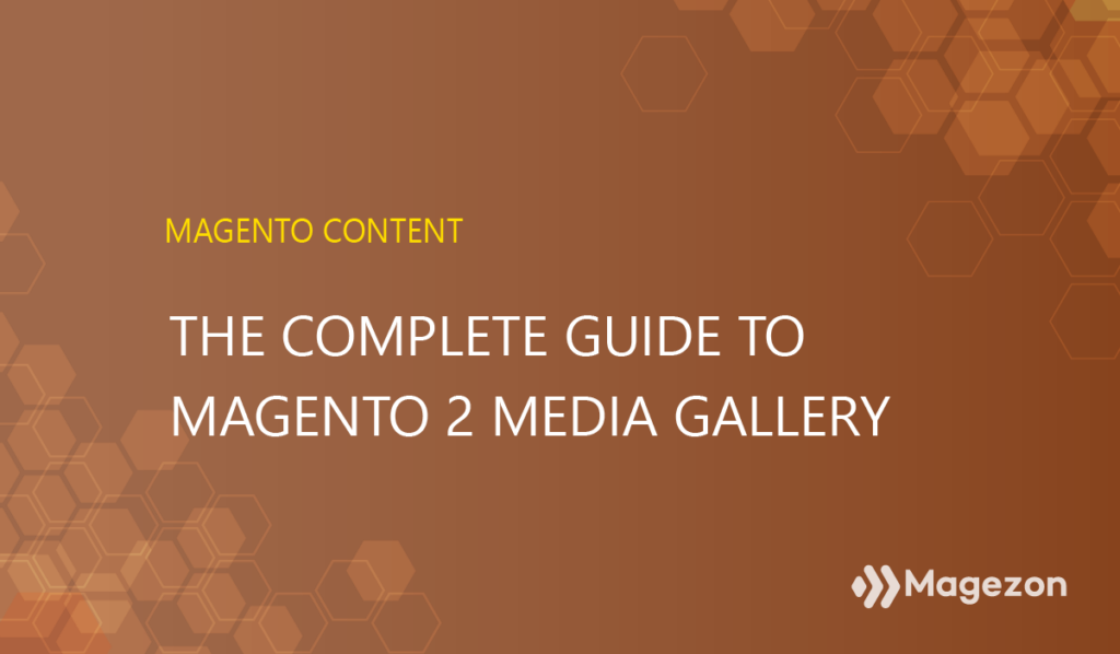 the-complete-guide-to-magento-2-media-gallery