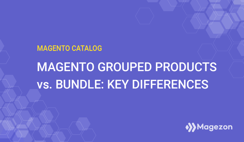 magento grouped product vs bundle product key differences