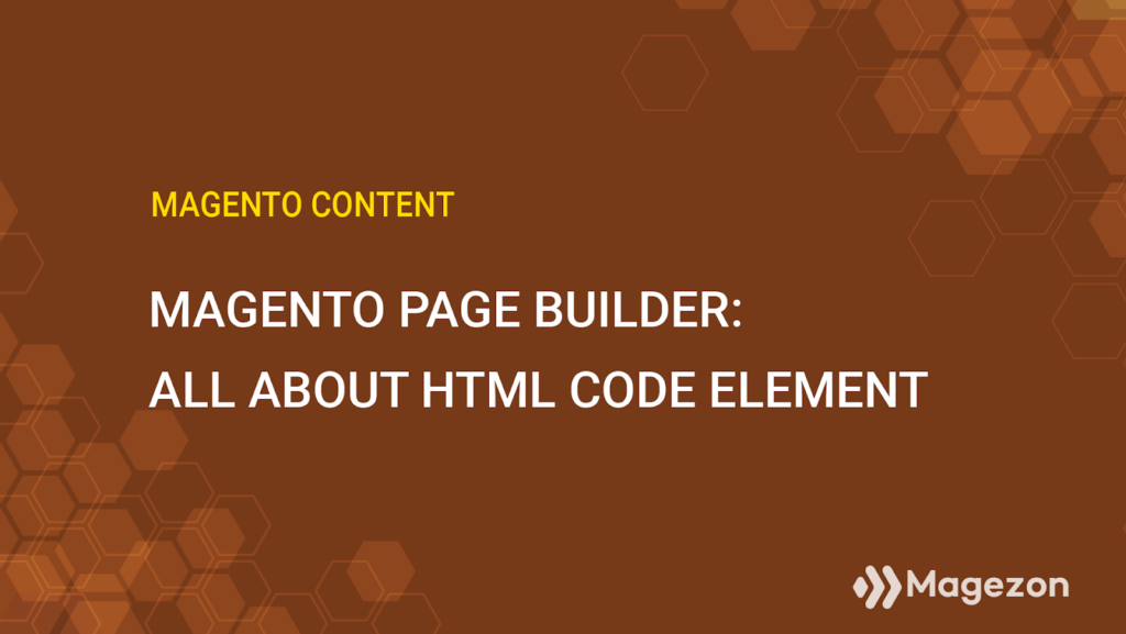 Magento Page Builder HTML Code content type