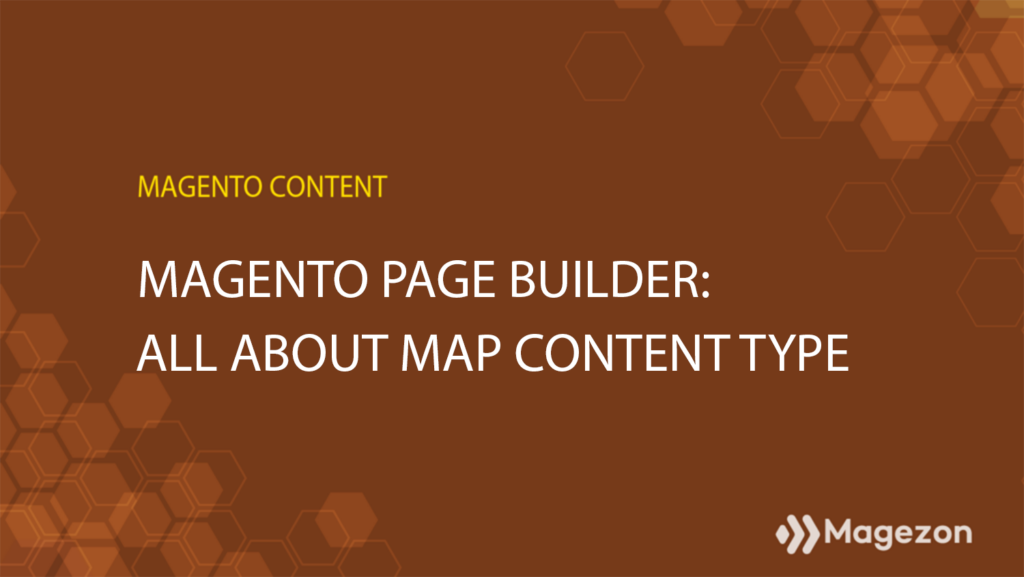 magento page builder map content type