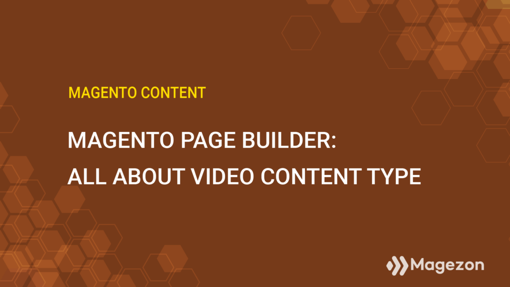 Magento Page Builder Video content type