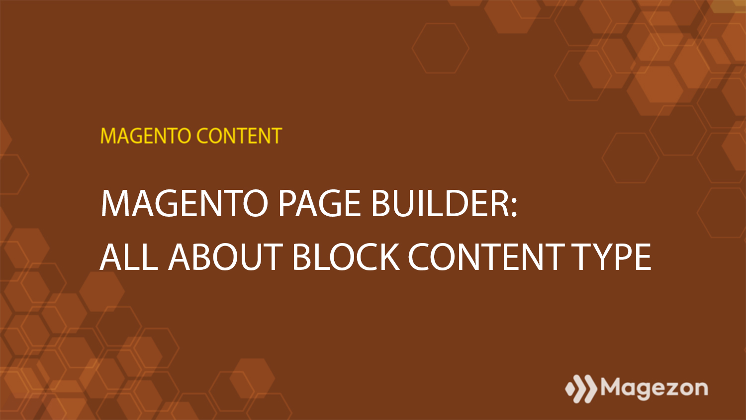 Magento Page Builder All About the Block Content Type Magezon