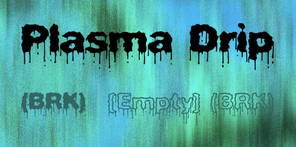 Plasma Drip