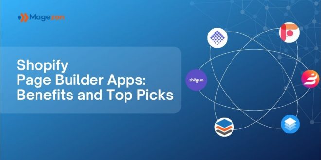 Shopify Page Builder Apps: Benefits and Top Picks
