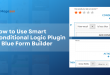 Use Smart Conditional Logic Plugin in Blue Form Builder