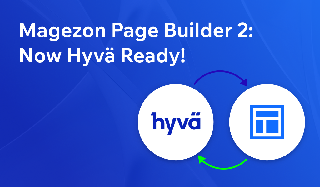 Magezon Page Builder 2 is compatible with Hyva theme